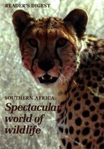 Southern Africa: Spectacular World of Wildlife Editors of Reader&#39;s Digest - £15.14 GBP