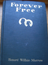 Forever Free: written by Honore Willsie Morrow, C. 1927, first edition by A. L.  - £59.95 GBP