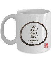 I Am Here For You Coffee Mug Thich Nhat Hanh Calligraphy Zen Tea Cup Gift - £11.57 GBP+
