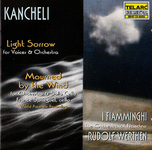 Kancheli: Mourned by the Wind; Light Sorrow: World Premiere Recording + Bonus CD - £7.42 GBP