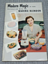 Modern Magic In Food Prep Waring Blendor 1955 Recipe Book Instruction Ma... - $7.91