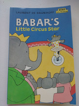 Babar&#39;s Little Circus Star (A Step 1 Book) by Laurent De Brunhoff 1988 - $11.00