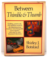 Between Thimbles and Thumb by Shirley Botsford (1979, Hardcover) - £15.77 GBP