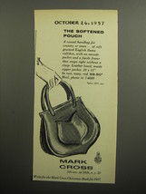 1957 Mark Cross Handbag Ad - The softened pouch - $18.49