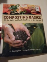 Composting Basics: All The Skills And Tools You Need To By Eric Ebeling &amp; Alan - $24.50