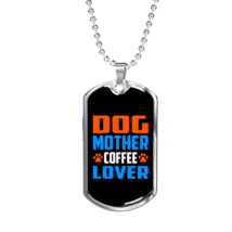 Dog Mother Coffee Lover Necklace Stainless Steel or 18k Gold Dog Tag 24&quot; Chain - £38.52 GBP+