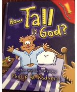 Childrens Book How Tall Is God Phillip W Rodgers Hardcover - £4.29 GBP