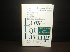 Low-Fat Living, Skillpower not Willpower By Robert Cooper, 1996 Hardcover - £9.53 GBP