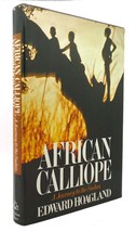 Edward Hoagland AFRICAN CALLIOPE A Journey to the Sudan 1st Edition 1st Printing - £35.80 GBP