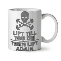 Lift Till You Die NEW White Tea Coffee Mug 11 oz | Wellcoda - $15.99