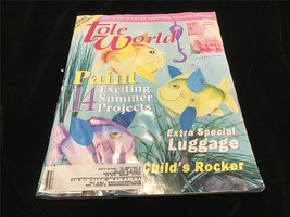 Tole World Magazine August 1999 Paint 14 Exciting Summer Projects, Luggage - £5.52 GBP