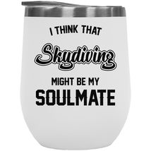 Make Your Mark Design Skydiving Might Be My Soulmate 12oz Insulated Wine Tumbler - £22.15 GBP