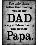 The Only Thing Better Dad Papa Metal Novelty Parking Sign - $29.81 CAD