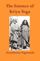 By Paramhansa Yogananda The Essence of Kriya Yoga [Paperback] [Paperback] Parama - £50.43 GBP
