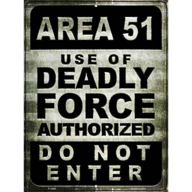 Area 51 Use of Deadly Force Authorized Do Not Enter Parking Sign 9 X 12 - $25.00