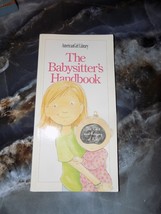 The Babysitter&#39;s Handbook: The Care and Keeping of Kids, Harriet Brown, ... - $10.00