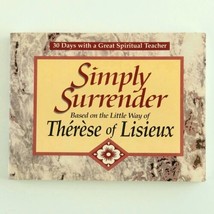 Simply Surrender 30 Day Journey Book Based the Little Way of Thérèse of Lisieux