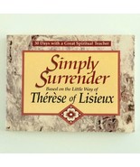 Simply Surrender 30 Day Journey Book Based the Little Way of Thérèse of ... - $6.99