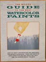 The Wilcox Guide to the Best Watercolor Paints - £3.72 GBP