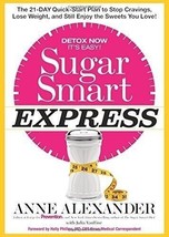 The Sugar Smart Diet: Stop Cravings and L- Anne Alexander New - £6.23 GBP