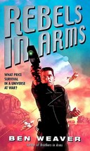 Rebels in Arms by Ben Weaver / 2002 Eos Science Fiction Paperback - £0.90 GBP