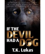 IF THE DEVIL HAD A DOG [Paperback] Lukas, T.K. - $12.54 CAD