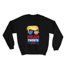 Mean Tweets 2024 Trump Sunglasses : Gift Sweatshirt Humor Funny Sarcastic Americ - £23.08 GBP