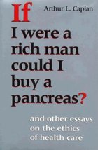 If I Were a Rich Man Could I Buy a Pancreas?: And Other Essays on the Et... - $7.35