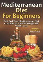 Mediterranean Diet For Beginners: Fast and Easy Mediterranean Diet Cookbook and  - £13.22 GBP