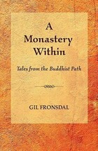 2010 PB A Monastery Within: Tales from the Buddhist Path by Fronsdal, Gil  - $6.43