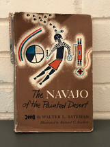 The Navajo of the Painted Desert by Walter L. Bateman (1970, Hardcover) - $17.90