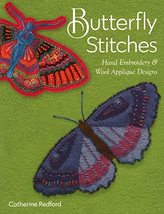 Butterfly Stitches: Hand Embroidery &amp; Wool Appliqué Designs [Paperback] Redford, - £9.39 GBP