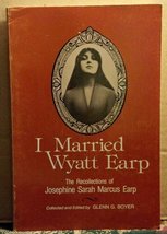 I Married Wyatt Earp: The Recollections of Josephine Sarah Marcus Earp Josephine - £10.60 GBP
