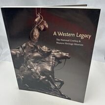 A WESTERN LEGACY THE NATIONAL COWBOY &amp; WESTERN HERITAGE Signed by Contri... - $30.36