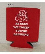 He sees you when your drinking drink Can coozie koozy coozy Koozie Insul... - $4.90