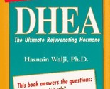 Dhea: The Ultimate Rejuvenating Hormone Walji, Hasnain - $2.93