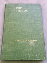 Antique book 1912 &quot;The Pigeon&quot; Hardcover by John Galsworthy Scribner&#39;s Sons - £16.85 GBP