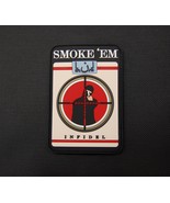 Smoke &#39;Em Infidel Cigarettes 3D PVC Morale Patch ISIS Taliban Hunter Sniper - $8.50