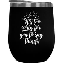 It&#39;s Too Early For You To Say Things Gift For A Wife, Mom, Sister, Friend Or Cow - £22.15 GBP