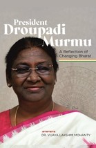 President Droupadi Murmu : A reflection of changing Bharat [Hardcover] - £20.71 GBP