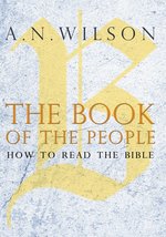 The Book of the People: How to Read the Bible Wilson, A. N. - £5.09 GBP