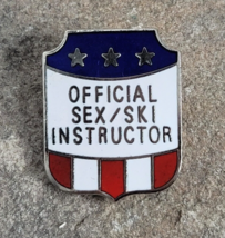 Official Sex / Ski Instructor Novelty Funny Travel Resort Souvenir Lapel... - $9.99