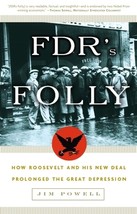 FDR&#39;s Folly: How Roosevelt and His New Deal Prolonged the Great Depression by Ji - £9.23 GBP