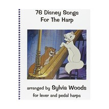 Seventy-Six Disney Songs for the Harp Sylvia Woods - $43.00