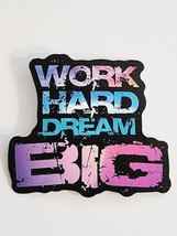 Work Hard Dream Big Multicolor Cool Motivational Sticker Decal Embellishment - £1.80 GBP