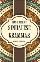 Hand Book Of Sinhalese Grammar: With Exercises On OllendorffS Syste [Hardcover] - £20.45 GBP