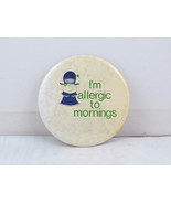 Vintage Novelty Pin - I&#39;m Allgeric to Mornings - Celluloid Pin - $15.00