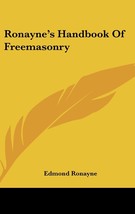 Ronayne&#39;s Handbook Of Freemasonry [Hardcover] [Jul 25, 2007] Ronayne, Ed... - $34.65