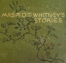 Mrs A.D.T. Whitney Stories Sights And Insights 1887 Victorian HC Volume 1 E45 - £47.07 GBP