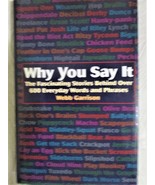 WHY YOU SAY IT Fascinating Stories Behind Over 600 Everyday Words &amp; Phrases - £6.39 GBP